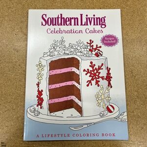 Southern Living Celebration Cakes A Lifestyle Coloring Book Recipes Included